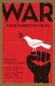 War: 4 Christian Views - Robert G. Clouse