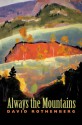 Always the Mountains - David Rothenberg, David Rothenberg