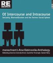 Of Intercourse and Intracourse: Sexuality, Biomodification and the Techno-Social Sphere - Johannes Grenzfurthner, Gunther Friesinger, Daniel Fabry