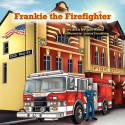 Frankie the Firefighter - Jim Woolf, Izabela Ciesinska