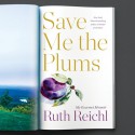 Save Me the Plums - Ruth Reichl