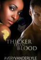 Thicker Than Blood - Avery Vanderlyle