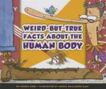 Weird-But-True Facts about the Human Body - Lauren Coss, Mernie Gallagher-Cole