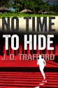 No Time To Hide - J.D. Trafford