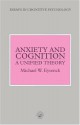 Anxiety and Cognition: A Unified Theory (Essays in Cognitive Psychology) - Michael W. Eysenck