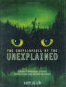 The Encyclopedia Of The Unexplained: Curious Phenomena, Strange Superstitions And Ancient Mysteries - Judy Allen