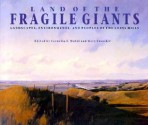 Land of the Fragile Giants: Landscapes, Environments, and Peoples of the Loess Hills - Cornelia F. Mutel