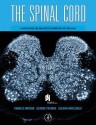 The Spinal Cord: A Christopher and Dana Reeve Foundation Text and Atlas - Charles Watson, George Paxinos, Gulgun Kayalioglu