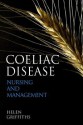 Coeliac Disease: Nursing Care and Management - Helen Griffiths