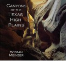 Canyons of the Texas High Plains - Wyman Meinzer, Frederick W. Rathjen