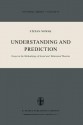 Understanding and Prediction: Essays in the Methodology of Social and Behavioural Theories - Stefan Nowak