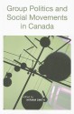 Group Politics and Social Movements in Canada - Miriam Smith