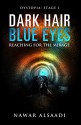 Dark Hair Blue Eyes: Reaching for the Mirage (Dystopia: Four Stages of Hell Book 1) - Nawar Alsaadi, Ida Jansson