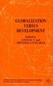 Globalization Versus Development - Jomo K.S., Shyamala Nagaraj