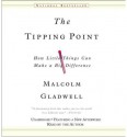 The Tipping Point: How Little Things Can Make a Big Difference - Malcolm Gladwell