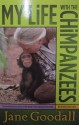 My Life with the Chimpanzees - Jane Goodall