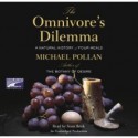 The Omnivore's Dilemma: A Natural History of Four Meals - Scott Brick, Michael Pollan