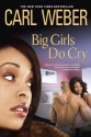 Big Girls Do Cry (Big Girls Book Club) - Carl Weber