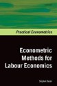 Econometric Methods for Labour Economics (Practical Econometrics) - Stephen Bazen