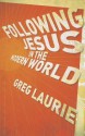 Following Jesus in the Modern World - Greg Laurie