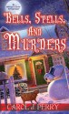 Bells, Spells, and Murders - Carol J. Perry