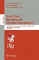 Smart Card Research and Advanced Applications: 7th IFIP WG 8.8/11.2 International Conference, CARDIS 2006, Tarragona, Spain, April 19-21, 2006, Proceedings ... Computer Science / Security and Cryptology) - Josep Domingo-Ferrer, Joachim Posegga, Daniel Schreckling