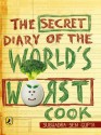 The Secret Diary of the World's Worst Cook - Subhadra Sen Gupta