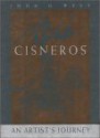 Jose Cisneros: An Artist's Journey - John O. West, Jose Cisneros