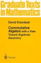 Commutative Algebra: with a View Toward Algebraic Geometry (Graduate Texts in Mathematics) - David Eisenbud