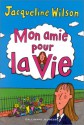 Mon amie pour la vie - Jacqueline Wilson