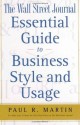 The Wall Street Journal Essential Guide to Business Style and Usage (Wall Street Journal Book) - Paul Martin, Lisa Chovnick