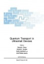 Quantum Transport in Ultrasmall Devices: Proceedings of a NATO Advanced Study Institute on Quantum Transport in Ultrasmall Devices, Held July 17 30, 1994, in II Ciocco, Italy - David K Ferry, Harold L Grubin, Carlo Jacoboni