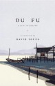 Du Fu: A Life in Poetry - Fu Du, David Young