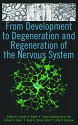 From Development to Degeneration and Regeneration of the Nervous System - Charles E. Ribak, Carlos Arámburo de la Hoz, Edward G. Jones, Jorge A. Larriva Sahd, Larry W. Swanson