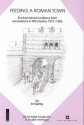 Feeding a Roman Town: Environmental Evidence from Excavations in Winchester, 1972-1985 - Mark Maltby