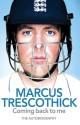 Coming Back to Me: The Autobiography of Marcus Trescothick - Marcus Trescothick