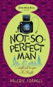 The Not-So-Perfect Man - Valerie Frankel