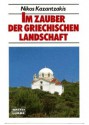 Im Zauber der griechischen Landschaft - Nikos Kazantzakis