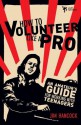 How to Volunteer Like a Pro: An Amateur's Guide for Working with Teenagers - Jim Hancock