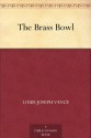 The Brass Bowl - Louis Joseph Vance