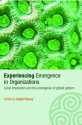 Experiencing Emergence in Organizations: Local Interaction and the Emergence of Global Patterns - Ralph Stacey