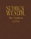 Sudden Wealth... the Workbook and Journal - David Rust, Shane Moore