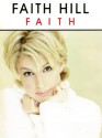 Faith: Piano, Vocal, Chords - Faith Hill, Carol Cuellar