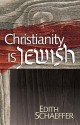 Christianity Is Jewish - Edith Schaeffer