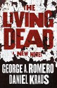 The Living Dead - George A. Romero, Daniel Kraus