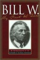 Bill W My First 40 Years: An Autobiography by the Co-founder of AA - Bill W.