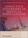 Addictive Disorders in Medical Populations - Norman S. Miller, Mark S. Gold