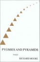 Pygmies and Pyramids - Richard Moore