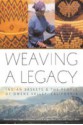 Weaving A Legacy - Paper: Indian Baskets and the People of Owens Valley, California - Sharon Dean, Peggy S Ratcheson, Judith W Finger, Ellen F Daus, Craig D Bates