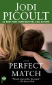 Perfect Match: A Novel - Jodi Picoult